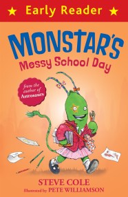 Early Reader: Monstar’s Messy School Day